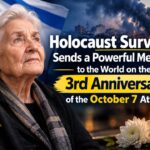 Holocaust Survivor Sends a Powerful Message to the World on the 3rd Anniversary of the October 7 Attacks